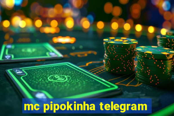 mc pipokinha telegram